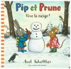 Buchcover Pip et Prune - Vive la neige !. Axel Scheffler