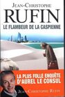 Buchcover Le Flambeur de la Caspienne. Jean-Christophe Rufin