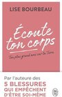 Buchcover Ecoute Ton Corps - Ton Plus Grand Ami Sur La Terre. Lise Bourbeau