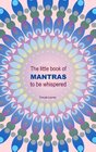 Buchcover The little book of Mantras to be whispered