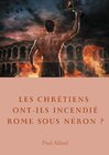 Buchcover Les chrétiens ont-ils incendié Rome sous Néron?