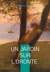 Buchcover Un jardin sur l'Oronte