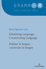 Buchcover Inhabiting Language, Constructing Language / Habiter la langue, construire la langue