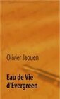 Buchcover Eau de Vie d'Evergreen. Olivier Jaouen