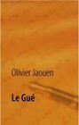 Buchcover Le Gué. Olivier Jaouen