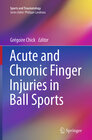 Buchcover Acute and Chronic Finger Injuries in Ball Sports