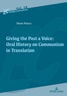 Buchcover Giving the Past a Voice: Oral History on Communism in Translation