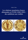 Buchcover Les relations monétaires franco-allemandes et l’UEM (1969-1992): des ambitions aux réalités