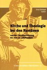 Buchcover Kirche und Theologie bei den Rumänen von der Christianisierung bis zum 20. Jahrhundert