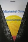 Buchcover Schizophrenie als Chance - Depression als Fingerzeig