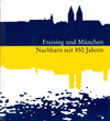 Buchcover Sammelblatt des Historischen Vereins Freising (40.): Freising und München - Nachbarn seit 850 Jahren