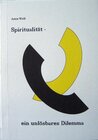 Buchcover Spiritualität - ein unlösbares Dilemma