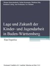 Buchcover Lage und Zukunft der Kinder- und Jugendarbeit in Baden-Württemberg / Eine Expertise