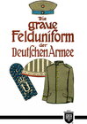 Buchcover Die graue Felduniform der Deutschen Armee