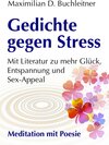 Buchcover Gedichte gegen Stress - Mit Literatur zu mehr Glück, Gesundheit, Entspannung und Sex-Appeal