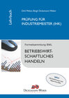 Buchcover Industriemeister - Lehrbuch: Betriebswirtschaftslehre / Betriebswirtschaftliches Handeln