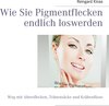 Buchcover Wie Sie Pigmentflecken endlich loswerden!