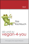Buchcover ab und zu vegan-4-you: Das Kochbuch