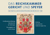 Buchcover Das Reichskammergericht und Speyer