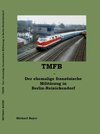 Buchcover TMFB - Der ehemalige französische Militärzug in Berlin-Reinickendorf