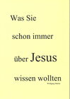 Buchcover Was Sie schon immer über Jesus wissen wollten