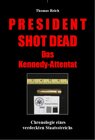 Buchcover President Shot Dead. Das Kennedy-Attentat.