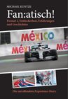 Buchcover Fan:atisch! Formel 1, Entdeckerlust, Erfahrungen und Geschichten.