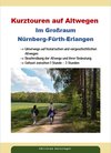 Kurztouren auf Altwegen im Großraum Nürnberg-Fürth-Erlangen width=