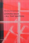 Buchcover Monika Kropshofer LOOKING BACK - ALL THAT MATTERS