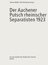 Buchcover Der Aachener Putsch rheinischer Separatisten 1923