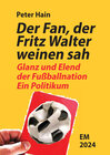 Buchcover Der Fan, der Fritz Walter weinen sah