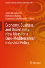 Buchcover Economy, Business and Uncertainty: New Ideas for a Euro-Mediterranean Industrial Policy