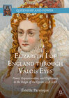 Buchcover Elizabeth I of England through Valois Eyes