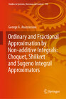 Buchcover Ordinary and Fractional Approximation by Non-additive Integrals: Choquet, Shilkret and Sugeno Integral Approximators