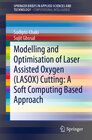Buchcover Modelling and Optimisation of Laser Assisted Oxygen (LASOX) Cutting: A Soft Computing Based Approach