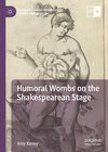 Buchcover Humoral Wombs on the Shakespearean Stage