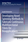 Buchcover Developing Novel Spinning Methods to Fabricate Continuous Multifunctional Fibres for Bioapplications