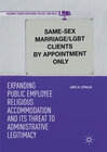 Buchcover Expanding Public Employee Religious Accommodation and Its Threat to Administrative Legitimacy