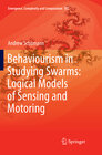 Buchcover Behaviourism in Studying Swarms: Logical Models of Sensing and Motoring