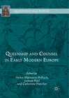 Buchcover Queenship and Counsel in Early Modern Europe