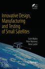 Buchcover Innovative Design, Manufacturing and Testing of Small Satellites