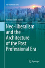 Buchcover Neo-liberalism and the Architecture of the Post Professional Era
