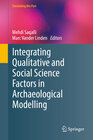 Buchcover Integrating Qualitative and Social Science Factors in Archaeological Modelling