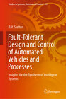 Buchcover Fault-Tolerant Design and Control of Automated Vehicles and Processes