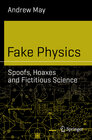 Buchcover Fake Physics: Spoofs, Hoaxes and Fictitious Science