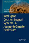 Buchcover Intelligent Decision Support Systems—A Journey to Smarter Healthcare