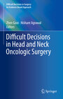 Buchcover Difficult Decisions in Head and Neck Oncologic Surgery