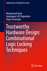 Buchcover Trustworthy Hardware Design: Combinational Logic Locking Techniques
