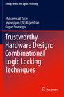 Buchcover Trustworthy Hardware Design: Combinational Logic Locking Techniques