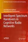 Buchcover Intelligent Spectrum Handovers in Cognitive Radio Networks